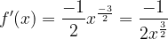 \dpi{120} f'(x)= \frac{-1}{2}x^{\frac{-3}{2}}=\frac{-1}{2x^{\frac{3}{2}}}